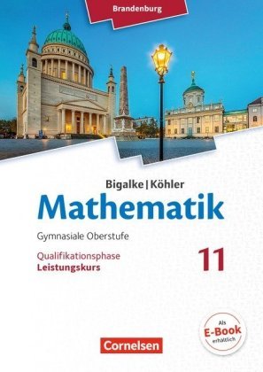Bigalke/Köhler: Mathematik - Brandenburg - Ausgabe 2019 - 11. Schuljahr