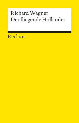 Der fliegende Holländer. Textbuch mit Varianten der Partitur