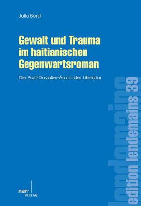 Gewalt und Trauma im haitianischen Gegenwartsroman