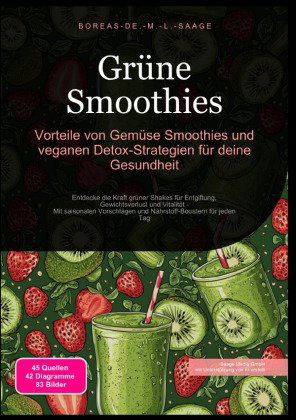 Grüne Smoothies: Vorteile von Gemüse Smoothies und veganen Detox-Strategien für deine Gesundheit
