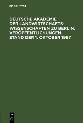 Veröffentlichungen. Deutsche Akademie der Landwirtschaftswissenschaften zu Berlin. Stand der 1. Okto