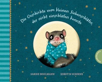 Der kleine Siebenschläfer 1: Die Geschichte vom kleinen Siebenschläfer, der nicht einschlafen konnte