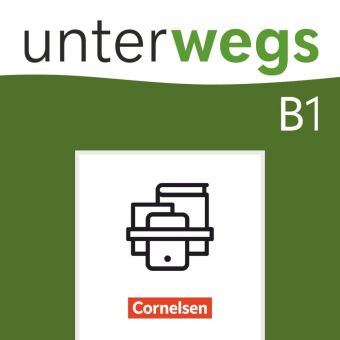 Unterwegs - Deutsch für Alltag, Uni und Beruf - Allgemeine Ausgabe - B1: Gesamtband