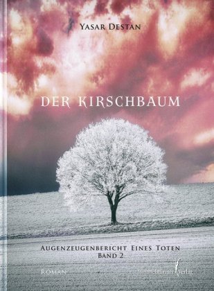 Augenzeugenbericht eines Toten Band 2 - Der Kirschbaum