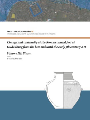 Change and continuity at the Roman coastal fort at Oudenburg from the late 2nd until the early 5th c