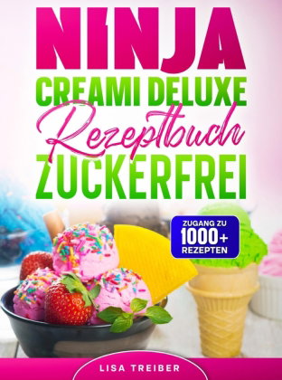 Ninja Creami Deluxe Rezeptbuch zuckerfrei