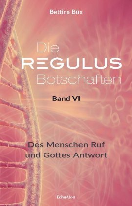 Die Regulus-Botschaften. Bd.6
