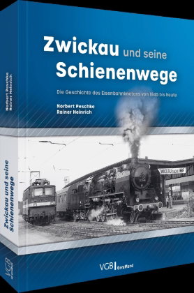 Zwickau und seine Schienenwege