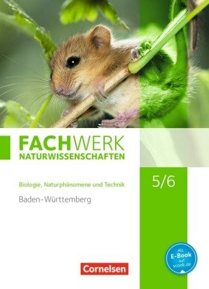 Fachwerk Naturwissenschaften - Baden-Württemberg 2016 - 5./6. Schuljahr: Biologie, Naturphänomene un