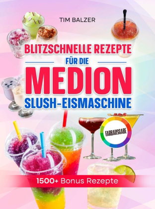 Blitzschnelle Rezepte für die Medion Slush-Eismaschine