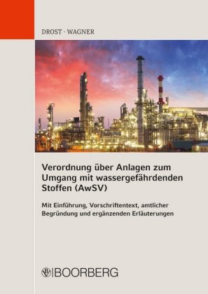 Verordnung über Anlagen zum Umgang mit wassergefährdenden Stoffen (AwSV)