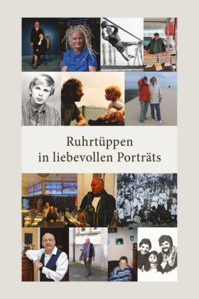 Ruhrtüppen in liebevollen Porträts