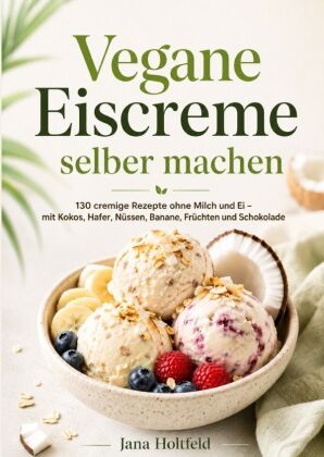 Vegane Eiscreme selber machen