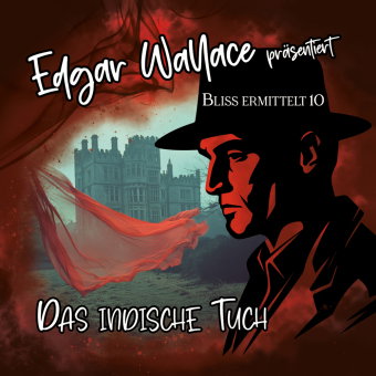 Edgar Wallace - Bliss ermittelt - Das indische Tuch, 1 Audio-CD