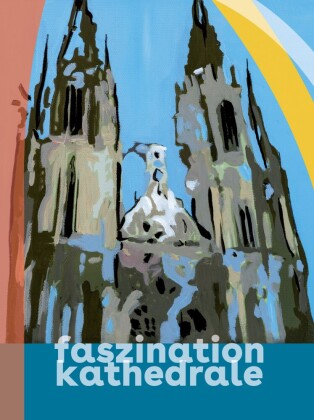 Faszination Kathedrale