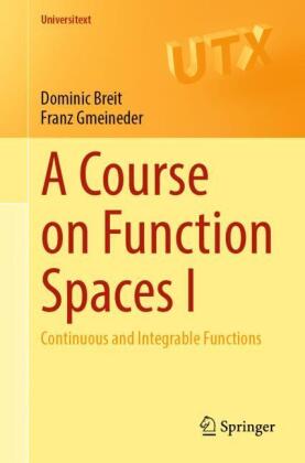 A Course on Function Spaces I