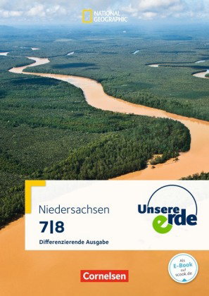 Unsere Erde - Differenzierende Ausgabe Niedersachsen - Ausgabe ab 2013 - 7./8. Schuljahr