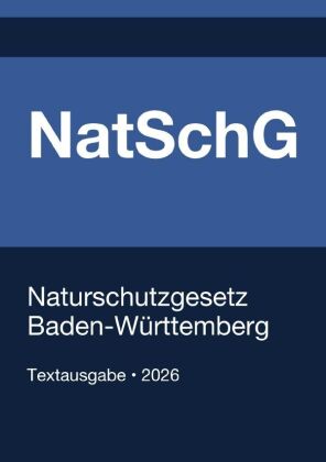 NatSchG BW - Naturschutzgesetz Baden-Württemberg 2026