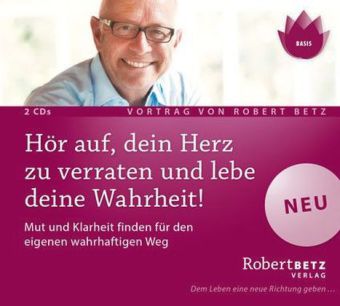 Hör auf, dein Herz zu verraten und lebe deine Wahrheit!, 2 Audio-CDs