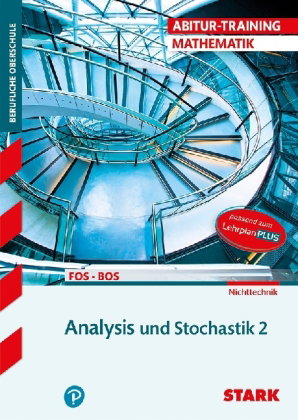 STARK Mathematik NT 12. Klasse - Abitur-Training FOS/BOS - Analysis/Stochastik 2