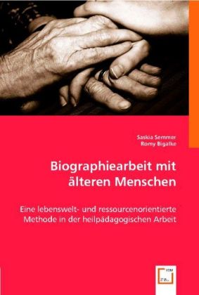 Biographiearbeit mit älteren Menschen