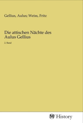 Die attischen Nächte des Aulus Gellius