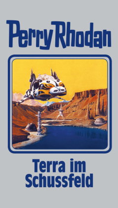 Perry Rhodan - Terra im Schussfeld