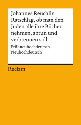 Ratschlag, ob man den Juden alle ihre Bücher nehmen, abtun und verbrennen soll. Frühneuhochdeutsch/N