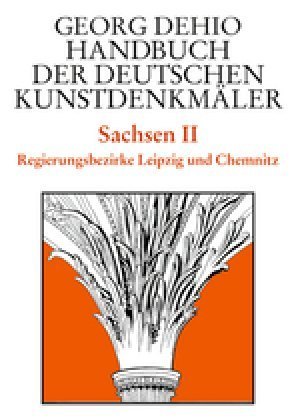 Dehio - Handbuch der deutschen Kunstdenkmäler / Sachsen Bd. 2. Tl.2
