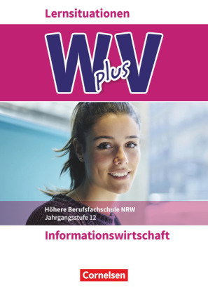 W plus V - Wirtschaft für Fachoberschulen und Höhere Berufsfachschulen - Informationswirtschaft - Fa