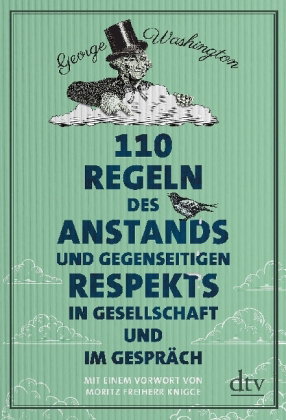 110 Regeln des Anstands und gegenseitigen Respekts in Gesellschaft und im Gespräch