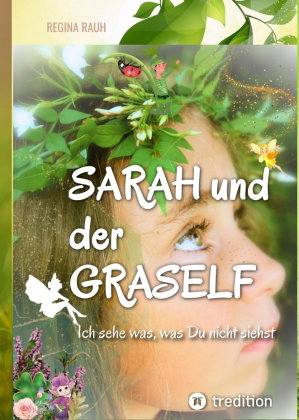 Sarah und der Graself - Vorlesebuch - ein Buch für Groß und Klein.