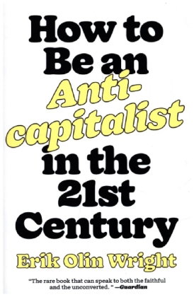 How to Be an Anticapitalist in the Twenty-First Century