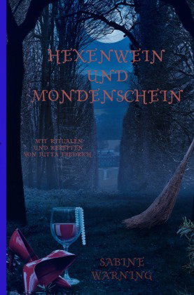 Hexenwein und Mondenschein
