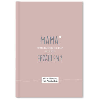 Mama, was kannst du mir von dir erzählen?