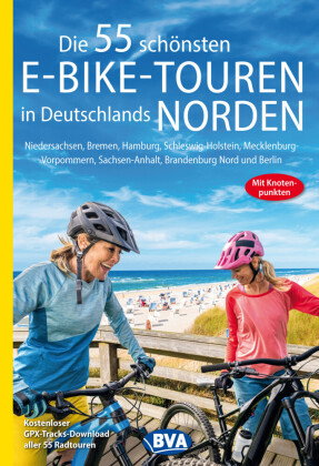 Die 55 schönsten E-Bike-Touren in Deutschlands Norden mit Knotenpunkten und GPS-Tracks Download alle