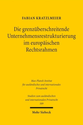 Die grenzüberschreitende Unternehmensrestrukturierung im europäischen Rechtsrahmen
