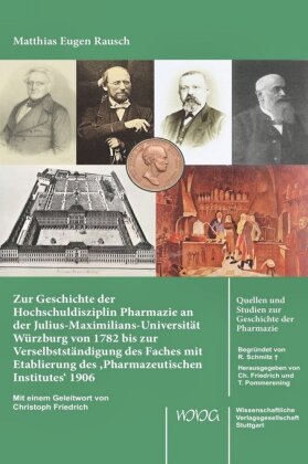 Zur Geschichte der Hochschuldisziplin Pharmazie an der Julius-Maximilians-Universität Würzburg von 1