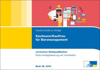 Kaufmann/-frau für Büromanagement - Lerntrainer Wahlqualifikation - Auftragssteuerung und -koordinat