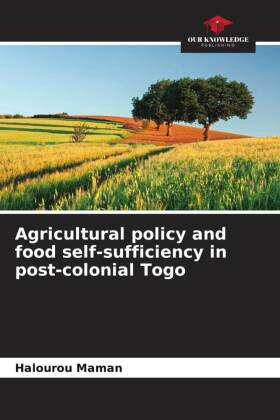 Agricultural policy and food self-sufficiency in post-colonial Togo