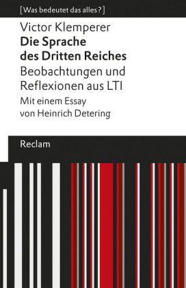 Die Sprache des Dritten Reiches. Beobachtungen und Reflexionen aus LTI. Mit einem Essay von Heinrich