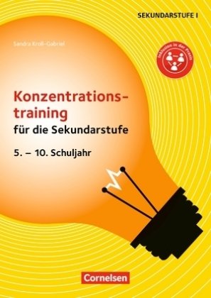 Konzentrationstraining für die Sekundarstufe (2. Auflage) - 5. - 10. Schuljahr
