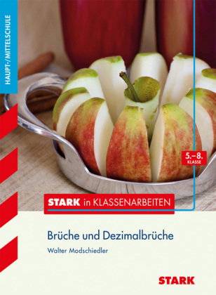 STARK Mathematik 5.-8. Klasse - STARK in Klassenarbeiten Haupt-/Mittelschule - Brüche und Dezimalbrü
