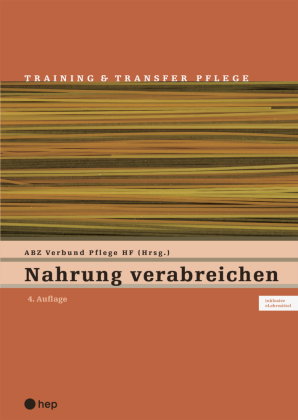 Nahrung verabreichen (Print inkl. digitaler Ausgabe)