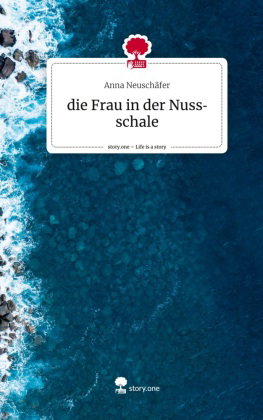 die Frau in der Nussschale. Life is a Story - story.one