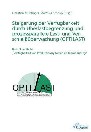 Steigerung der Verfügbarkeit durch Überlastbegrenzung und prozessparallele Last- und Verschleißüberw