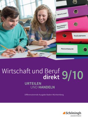 Wirtschaft und Beruf direkt - Urteilen und Handeln - Differenzierende Ausgabe Baden-Württemberg
