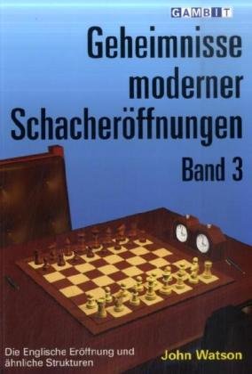 Geheimnisse moderner Schacheröffnungen. Bd.3