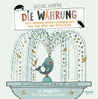 Die Währung und andere Merkwürdigkeiten aus der Welt der Wirtschaft!