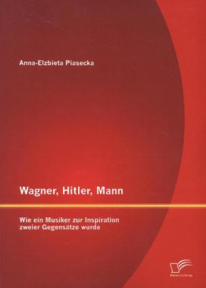 Wagner, Hitler, Mann